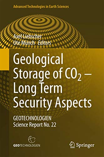 Geological Storage of CO2 – Long Term Security Aspects: GEOTECHNOLOGIEN Science Report No. 22 (Advanced Technologies in Earth Sciences)
