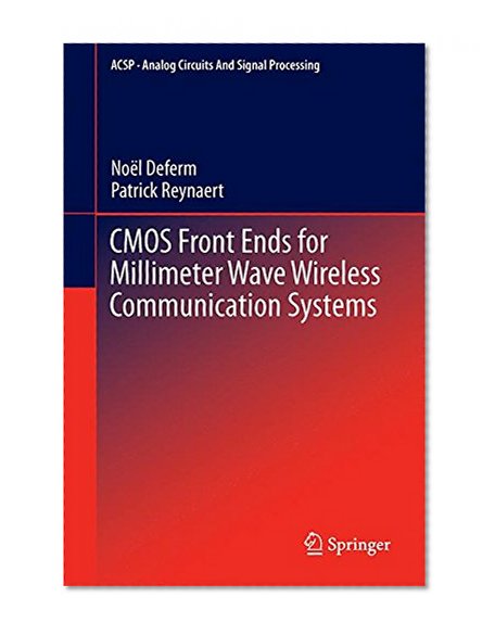 CMOS Front Ends for Millimeter Wave Wireless Communication Systems (Analog Circuits and Signal Processing)