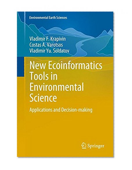 New Ecoinformatics Tools in Environmental Science: Applications and Decision-making (Environmental Earth Sciences)