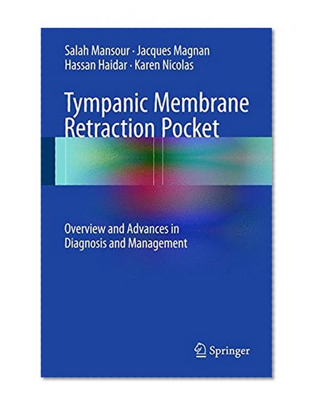 Tympanic Membrane Retraction Pocket: Overview and Advances in Diagnosis  and Management