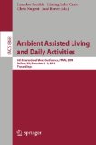 Ambient Assisted Living and Daily Activities: 6th International Work-Conference, IWAAL 2014, Belfast, UK, December 2-5, 2014, Proceedings (Lecture Notes in Computer Science)