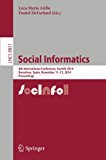 Social Informatics: 6th International Conference, SocInfo 2014, Barcelona, Spain, November 11-13, 2014, Proceedings (Lecture Notes in Computer Science)
