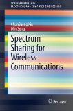 Spectrum Sharing for Wireless Communications (SpringerBriefs in Electrical and Computer Engineering)