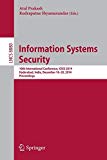 Information Systems Security: 10th International Conference, ICISS 2014, Hyderabad, India, December 16-20, 2014. Proceedings (Lecture Notes in Computer Science)