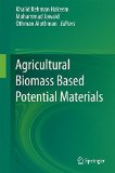 Agricultural Biomass Based Potential Materials