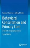 Behavioral Consultation and Primary Care: A Guide to Integrating Services