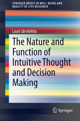 The Nature and Function of Intuitive Thought and Decision Making (SpringerBriefs in Well-Being and Quality of Life Research)