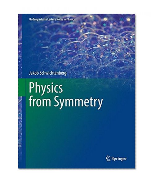 Physics from Symmetry (Undergraduate Lecture Notes in Physics)