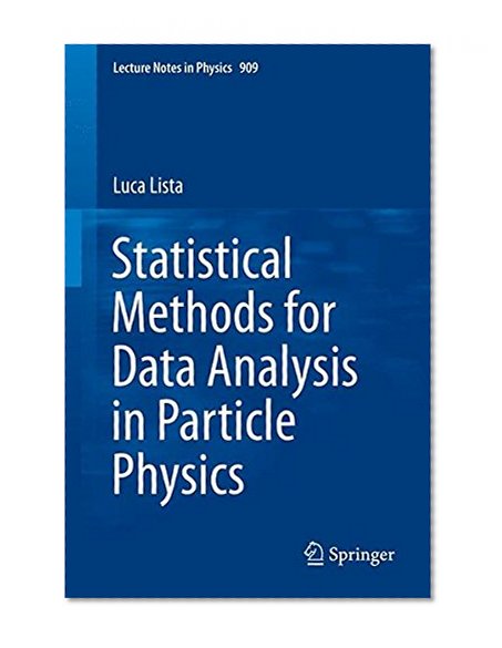 Statistical Methods for Data Analysis in Particle Physics (Lecture Notes in Physics)