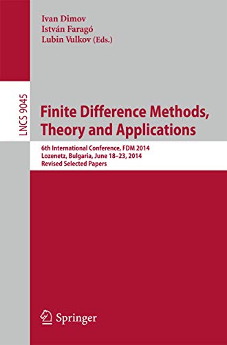 Finite Difference Methods,Theory and Applications: 6th International Conference, FDM 2014, Lozenetz, Bulgaria, June 18-23, 2014, Revised Selected Papers (Lecture Notes in Computer Science)