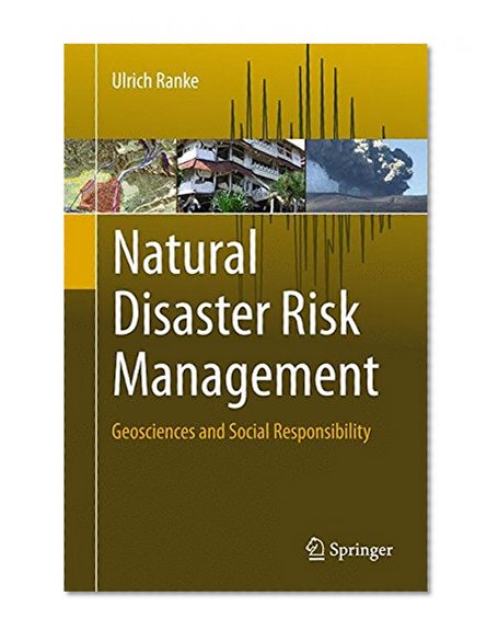 Natural Disaster Risk Management: Geosciences and Social Responsibility