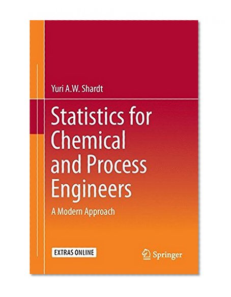 Statistics for Chemical and Process Engineers: A Modern Approach