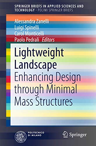 Lightweight Landscape: Enhancing Design through Minimal Mass Structures (SpringerBriefs in Applied Sciences and Technology)