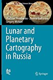 Lunar and Planetary Cartography in Russia (Astrophysics and Space Science Library)