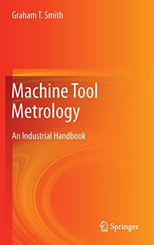 Machine Tool Metrology: An Industrial Handbook