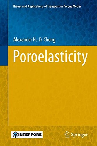 Poroelasticity (Theory and Applications of Transport in Porous Media)