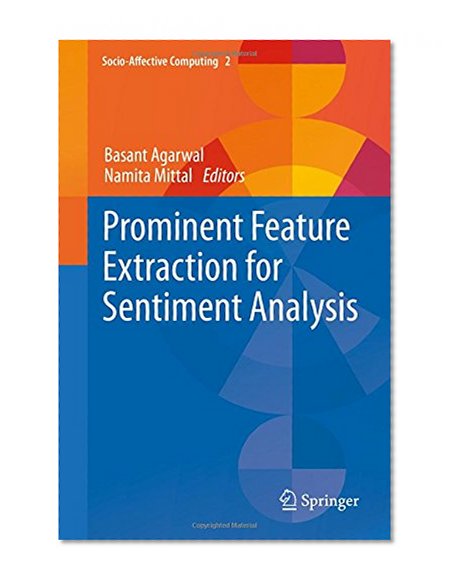 Prominent Feature Extraction for Sentiment Analysis (Socio-Affective Computing)