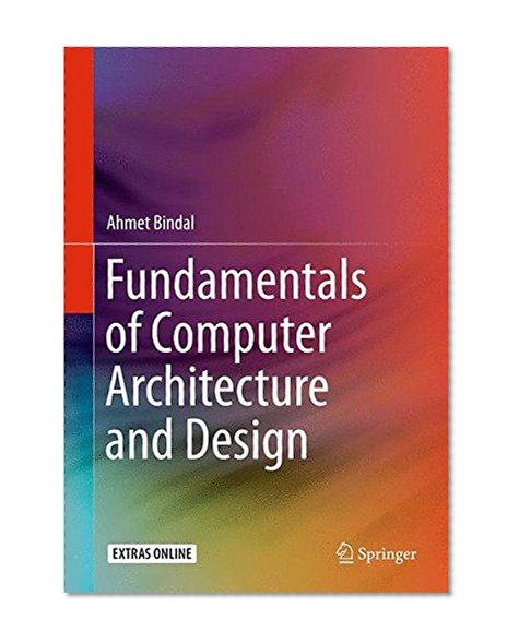 Fundamentals of Computer Architecture and Design
