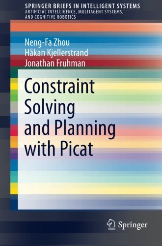 Constraint Solving and Planning with Picat (SpringerBriefs in Intelligent Systems)