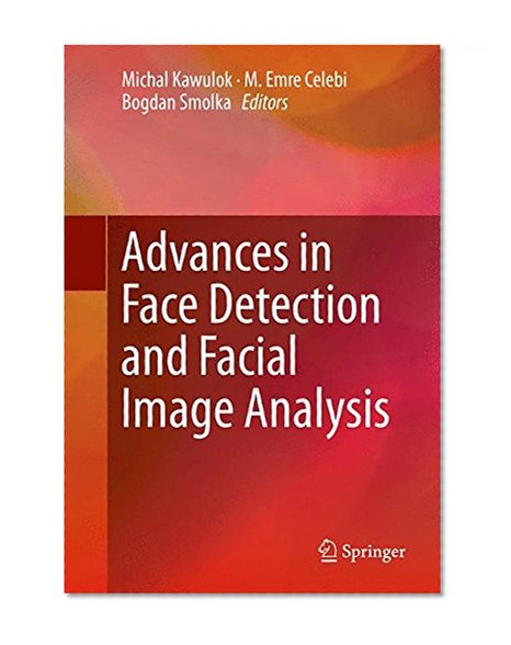 Advances in Face Detection and Facial Image Analysis