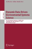 Dynamic Data-Driven Environmental Systems Science: First International Conference, DyDESS 2014, Cambridge, MA, USA, November 5-7, 2014, Revised Selected Papers (Lecture Notes in Computer Science)