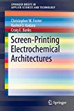 Screen-Printing Electrochemical Architectures (SpringerBriefs in Applied Sciences and Technology)