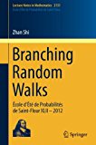 Branching Random Walks: École d'Été de Probabilités de Saint-Flour XLII – 2012 (Lecture Notes in Mathematics)