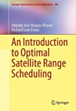 An Introduction to Optimal Satellite Range Scheduling (Springer Optimization and Its Applications, 106)