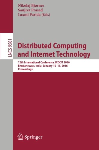 Distributed Computing and Internet Technology: 12th International Conference, ICDCIT 2016, Bhubaneswar, India, January 15-18, 2016, Proceedings (Lecture Notes in Computer Science)