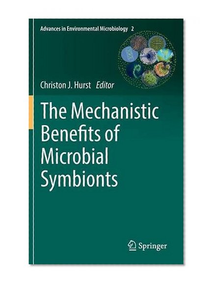 The Mechanistic Benefits of Microbial Symbionts (Advances in Environmental Microbiology)
