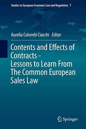 Contents and Effects of Contracts-Lessons to Learn From The Common European Sales Law (Studies in European Economic Law and Regulation)