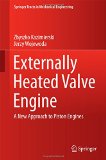 Externally Heated Valve Engine: A New Approach to Piston Engines (Springer Tracts in Mechanical Engineering)