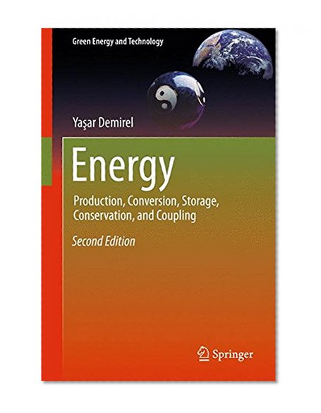Energy: Production, Conversion, Storage, Conservation, and Coupling (Green Energy and Technology)