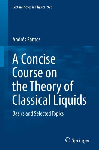 Book Cover A Concise Course on the Theory of Classical Liquids: Basics and Selected Topics (Lecture Notes in Physics)