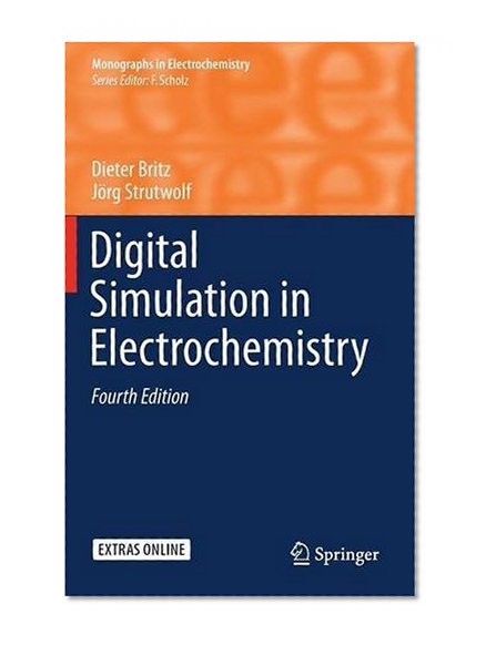 Digital Simulation in Electrochemistry (Monographs in Electrochemistry)