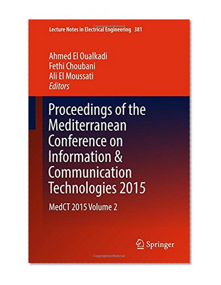 Proceedings of the Mediterranean Conference on Information & Communication Technologies 2015: MedCT 2015 Volume 2 (Lecture Notes in Electrical Engineering)