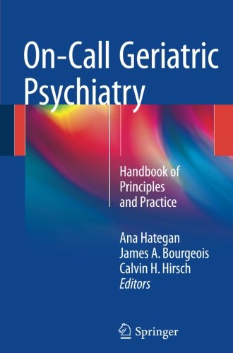 On-Call Geriatric Psychiatry: Handbook of Principles and Practice