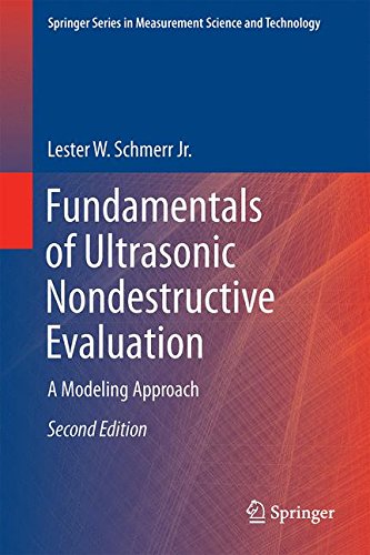 Fundamentals of Ultrasonic Nondestructive Evaluation: A Modeling Approach (Springer Series in Measurement Science and Technology)