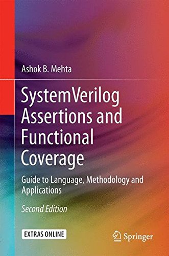 Book Cover SystemVerilog Assertions and Functional Coverage: Guide to Language, Methodology and Applications