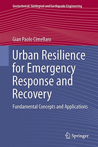 Urban Resilience for Emergency Response and Recovery: Fundamental Concepts and Applications (Geotechnical, Geological and Earthquake Engineering)