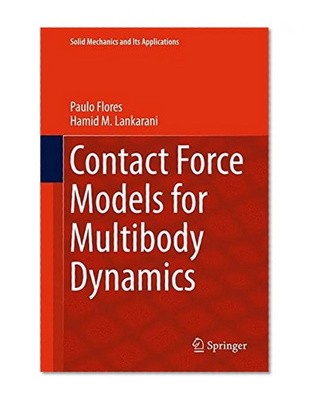 Contact Force Models for Multibody Dynamics (Solid Mechanics and Its Applications)
