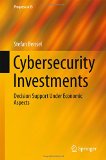 Cybersecurity Investments: Decision Support Under Economic Aspects (Progress in IS)