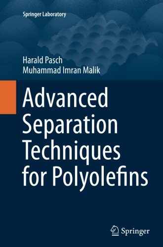 Book Cover Advanced Separation Techniques for Polyolefins (Springer Laboratory)