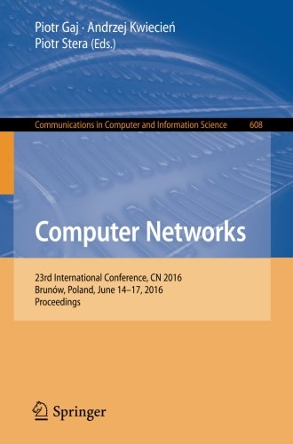 Computer Networks: 23rd International Conference, CN 2016, Brunów, Poland, June 14-17, 2016, Proceedings (Communications in Computer and Information Science)