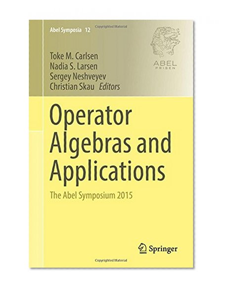 Operator Algebras and Applications: The Abel Symposium 2015 (Abel Symposia)