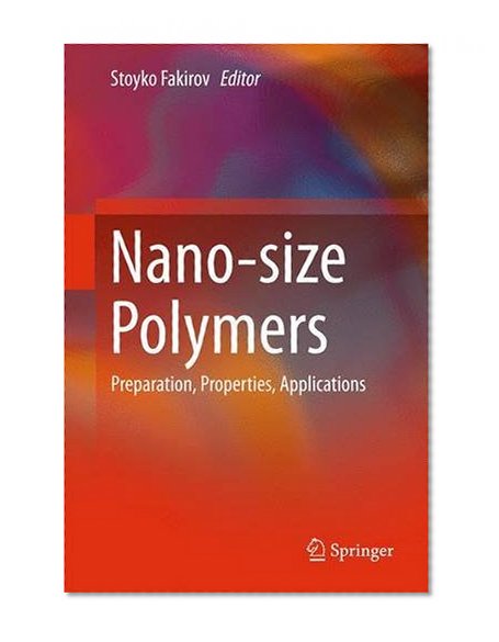 Nano-size Polymers: Preparation, Properties, Applications
