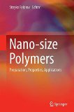 Nano-size Polymers: Preparation, Properties, Applications
