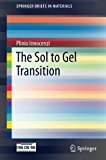 The Sol to Gel Transition (SpringerBriefs in Materials)