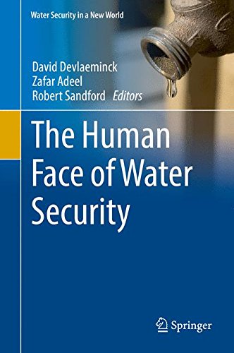 The Human Face of Water Security (Water Security in a New World)