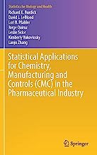 Statistical Applications for Chemistry, Manufacturing and Controls (CMC) in the Pharmaceutical Industry (Statistics for Biology and Health)